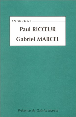 Entretiens Paul Ricoeur, Gabriel Marcel
