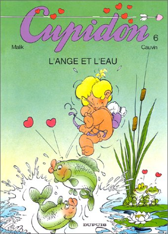 Cupidon. Vol. 6. L'Ange et l'eau