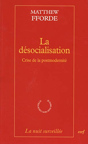 La désocialisation : crise de la post-modernité