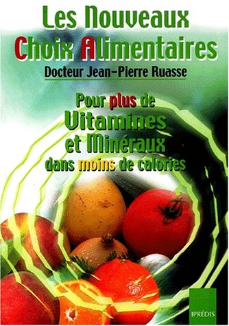 Les nouveaux choix alimentaires : pour plus de vitamines et de minéraux dans moins de calories !