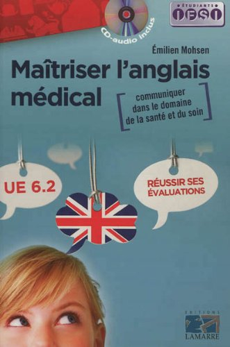 Maîtriser l'anglais médical : communiquer dans le domaine de la santé et du soin : UE 6.2