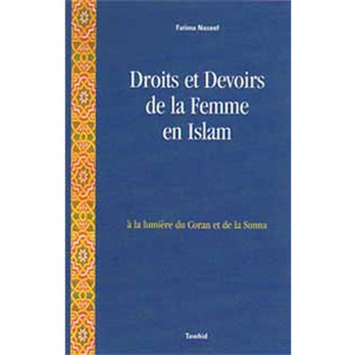 droits et devoirs de la femme en islam : à la lumière du coran et de la sunna