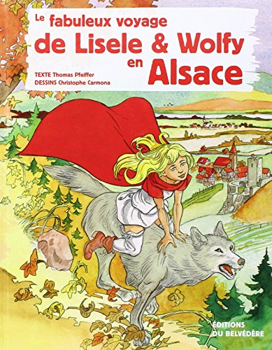 Le fabuleux voyage de Lisele et Wolfy en Alsace