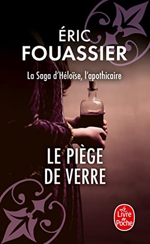 La saga d'Héloïse, l'apothicaire. Vol. 2. Le piège de verre