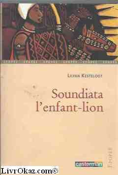 soundiata, l'enfant-lion : une épopée du mali