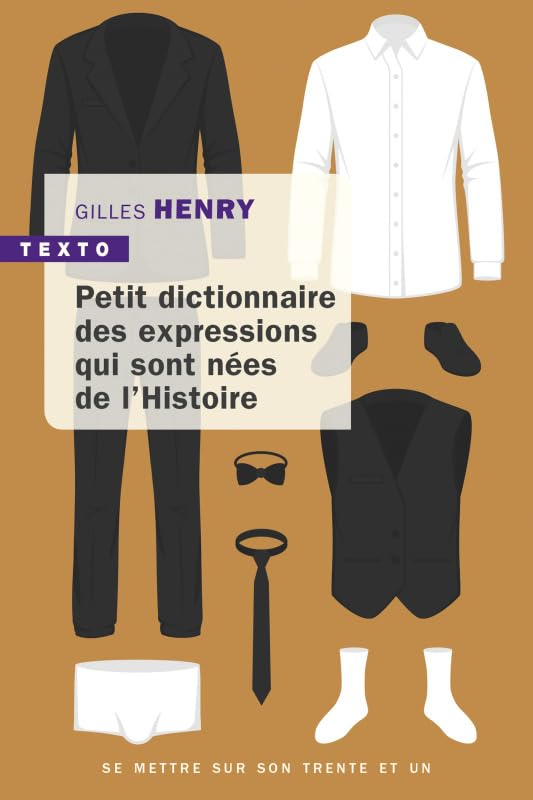 Petit dictionnaire des expressions qui sont nées de l'histoire