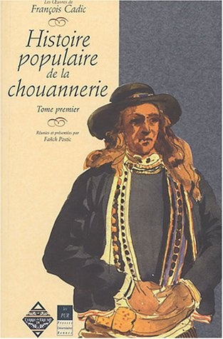 Histoire populaire de la chouannerie. Vol. 1