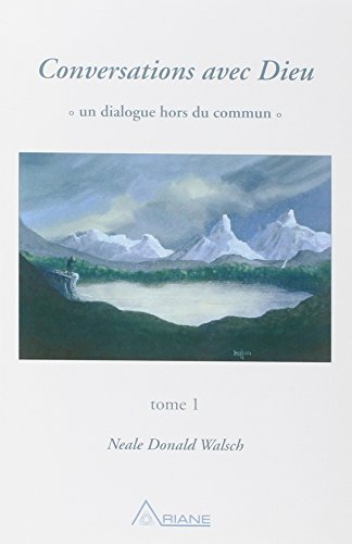 Conversations avec Dieu : dialogue hors du commun, t. 01