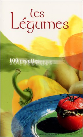 Les légumes : 100 recettes