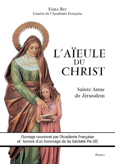 L'aïeule du Christ : sainte Anne de Jérusalem Dame d'Apt-en-Provence et autres lieux : histoire crit