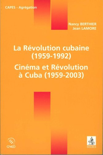La Révolution cubaine (1959-1992) : cinéma et révolution à Cuba (1959-2003)