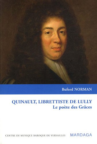 Quinault, librettiste de Lully : le poète des Grâces