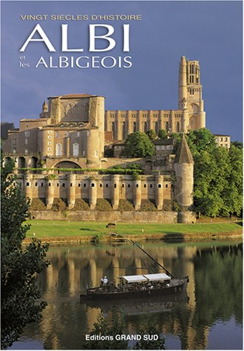 Albi et les albigeois : vingt siècles d'histoire