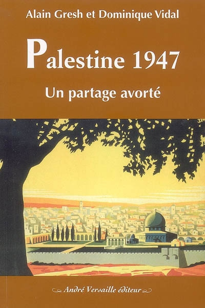 Palestine 1947 : un partage avorté