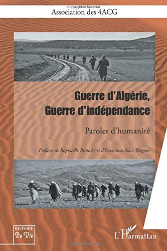 Guerre d'Algérie, guerre d'indépendance : paroles d'humanité