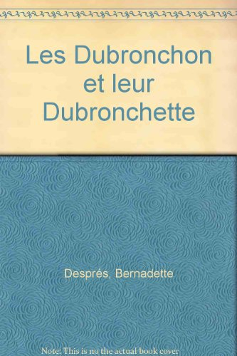 Les Dubronchon et leur Dubronchette