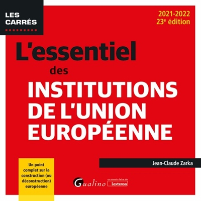 L'essentiel des institutions de l'Union européenne : 2021-2022