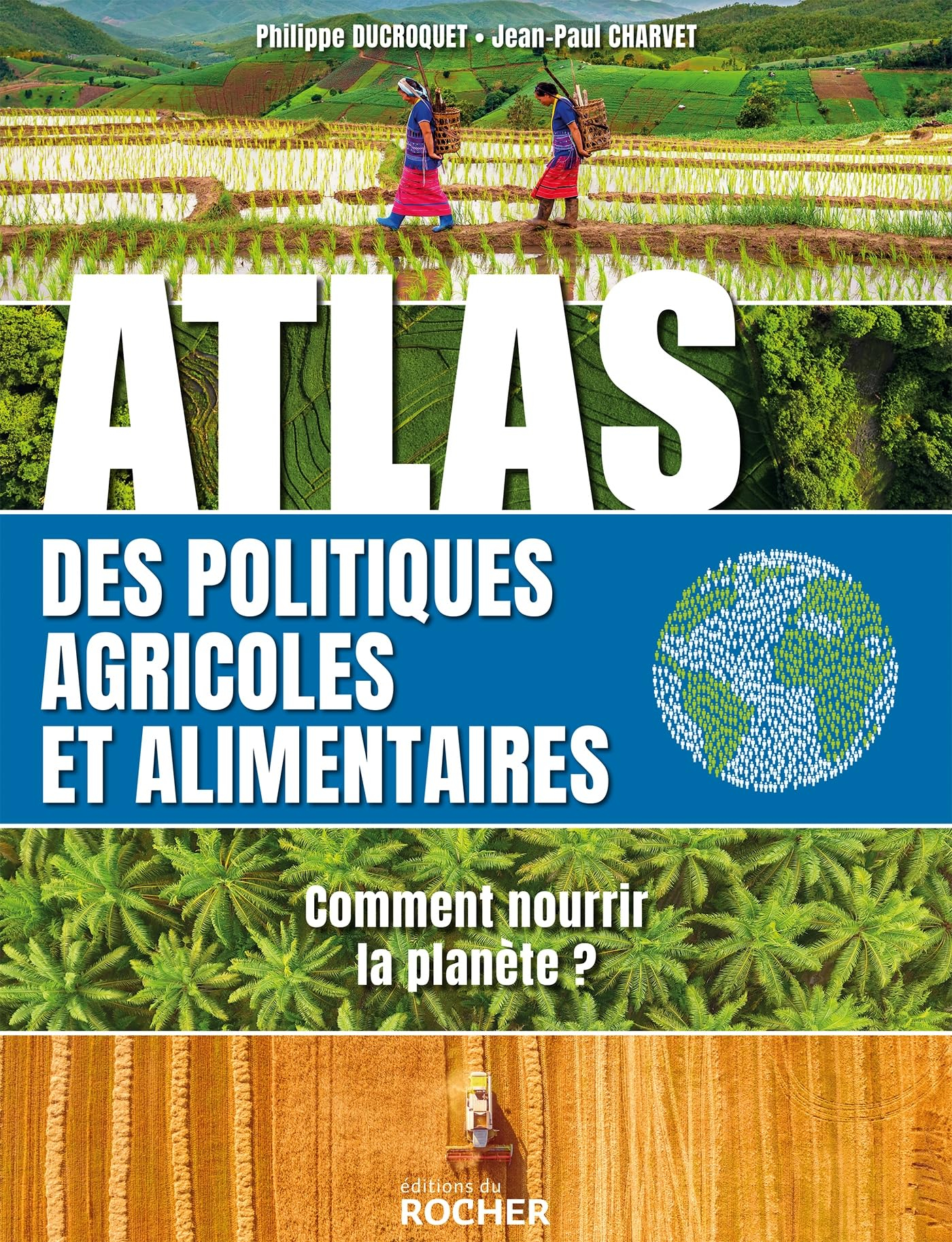 Atlas des politiques agricoles et alimentaires : comment nourrir la planète ?