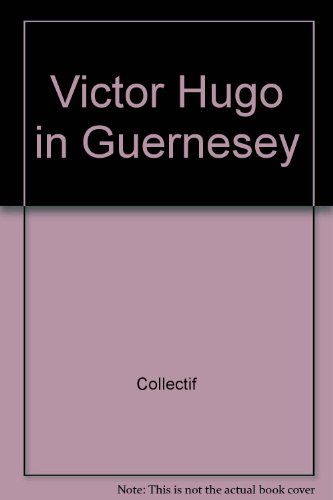 Exilium vita est : Victor Hugo à Guernesey : exposition, Guernesey, Hauteville House, 2 avril-29 sep