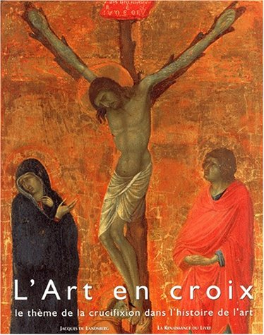 L'art en croix : le thème de la crucifixion dans l'histoire de l'art