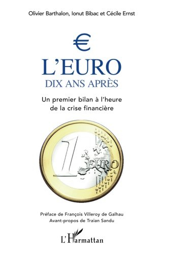 L'euro : dix ans après : un premier bilan à l'heure de la crise financière