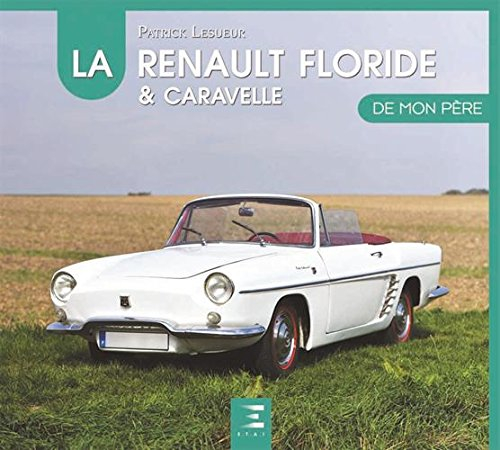 La Renault Floride & Caravelle de mon père