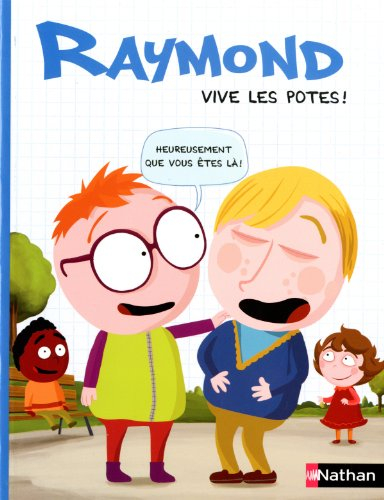 Raymond. Vive les potes !