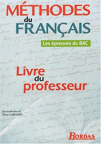 Les méthodes du français 1re : les épreuves du Bac : livre du professeur