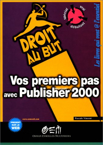 Vos premiers pas avec Publisher 2000