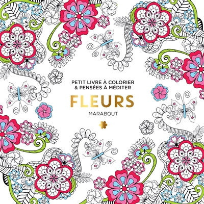 Fleurs : petit livre à colorier & pensées à méditer
