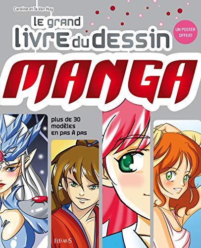 Le grand livre du dessin manga : plus de trente modèles en pas à pas