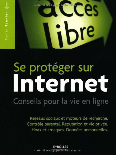 Se protéger sur Internet : conseils pour la vie en ligne : réseaux sociaux et moteurs de recherche, 