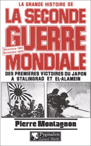 La grande histoire de la Seconde Guerre mondiale. Vol. 4. Des premières victoires du Japon à Staling