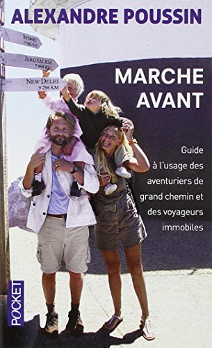 Marche avant : guide à l'usage des aventuriers de grand chemin et des voyageurs immobiles