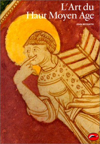 L'art du haut Moyen Age : carolingien, ottonien, roman