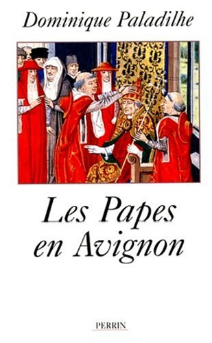 Les Papes en Avignon ou l'Exil de Babylone