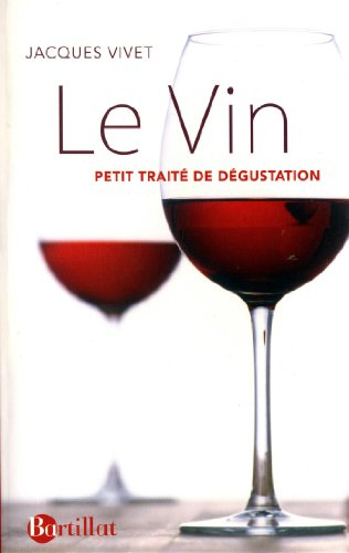 Le vin : petit traité de dégustation
