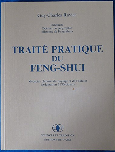 Traité pratique du feng shui : médecine chinoise du paysage et de l'habitat (adaptions à l'Occident)