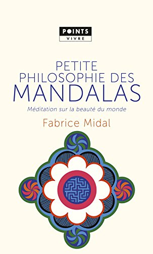 Petite philosophie des mandalas : méditation sur la beauté du monde