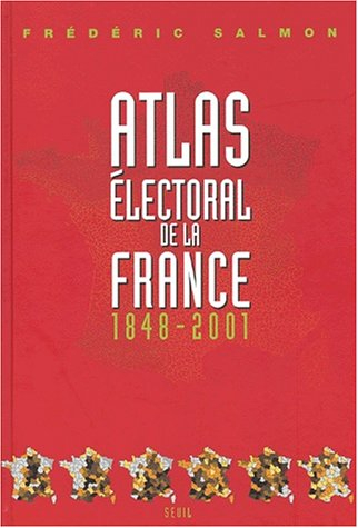 Atlas électoral de la France : 1848-2001