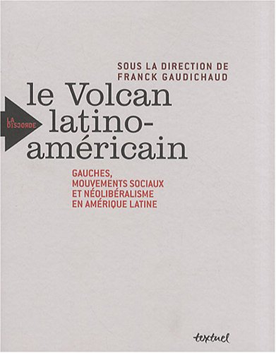Le volcan latino : résistances sociales et alternatives politiques