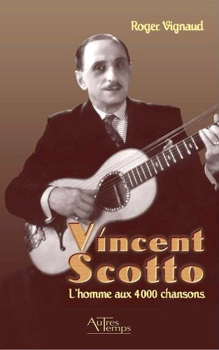 Vincent Scotto : l'homme aux 4.000 chansons