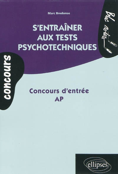 S'entraîner aux tests psychotechniques : concours d'entrée AP