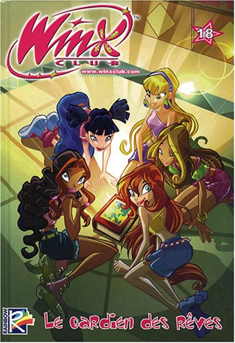 Winx Club. Vol. 18. Le gardien des rêves