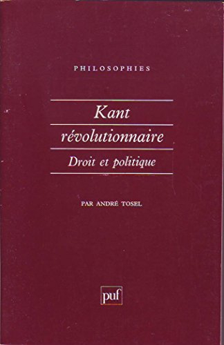 kant revolutionnaire. droit et politique