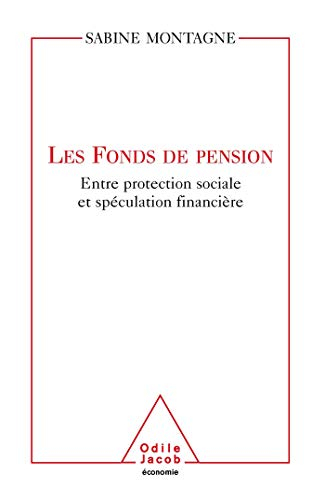 Les fonds de pension : entre protection sociale et spéculation financière