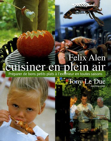 Cuisiner en plein air : préparer de bons petits plats à l'extérieur en toutes saisons