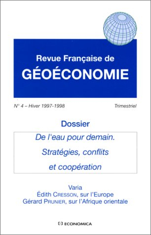 Revue française de géoéconomie, n° 4. De l'eau pour demain : stratégies, conflits et coopération