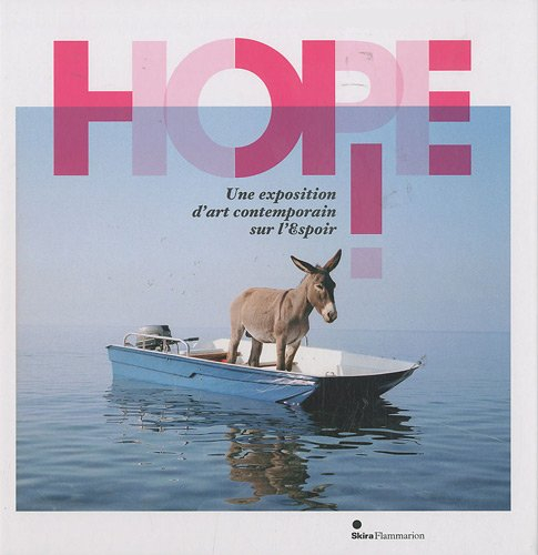 Hope ! : une exposition d'art contemporain sur l'espoir : exposition, Dinard, Palais des arts, 12 ju