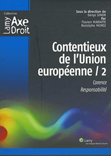 Contentieux de l'Union européenne. Vol. 2. Carence, responsabilité